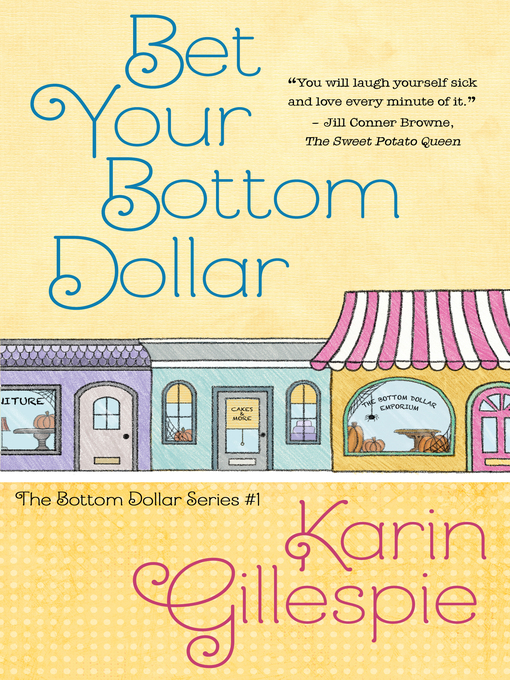 Title details for Bet Your Bottom Dollar by Karin Gillespie - Available